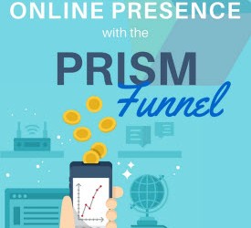 Monetize Your Online Presence with the PRISM Funnel