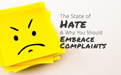 The State of Hate and Why You Should Embrace Complaints