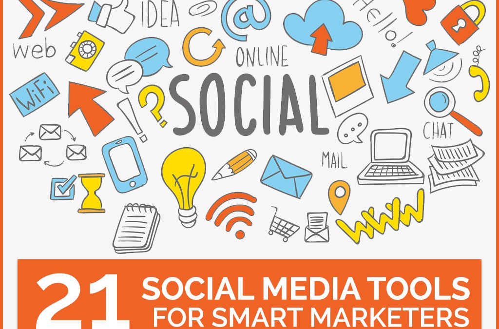 21 Social Media Tools for Smart Marketers