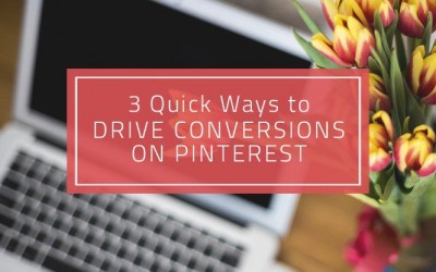 3 Quick Ways to Drive Conversions on Pinterest