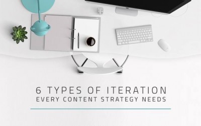 6 Types of Iteration Every Content Strategy Needs