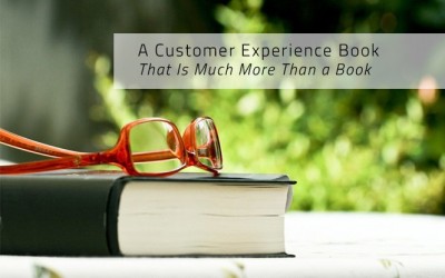A Customer Experience Book That Is Much More Than a Book