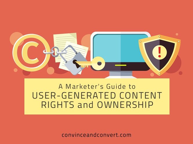 A Marketer’s Guide to User-Generated Content Rights and Ownership