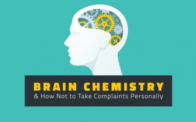 Brain Chemistry and How Not to Take Complaints Personally