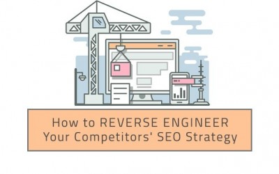 How to Reverse Engineer Your Competitors’ SEO Strategy