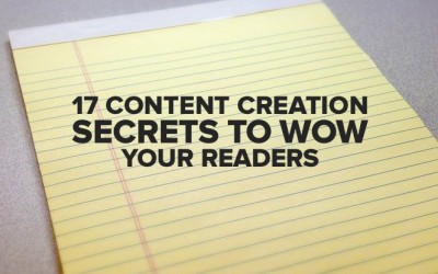 17 Content Creation Secrets to Wow Your Readers