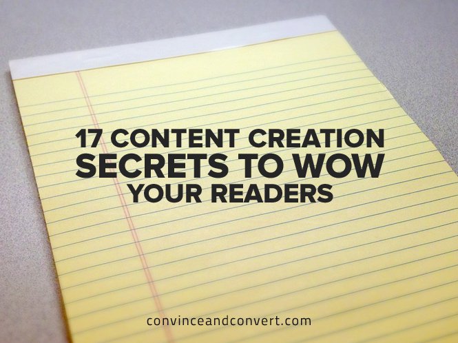 17 Content Creation Secrets to Wow Your Readers