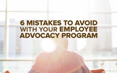 6 Mistakes to Avoid With Your Employee Advocacy Program