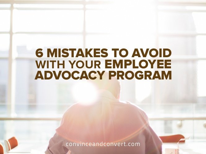 6 Mistakes to Avoid With Your Employee Advocacy Program