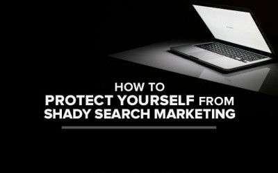 How to Protect Yourself from Shady Search Marketing
