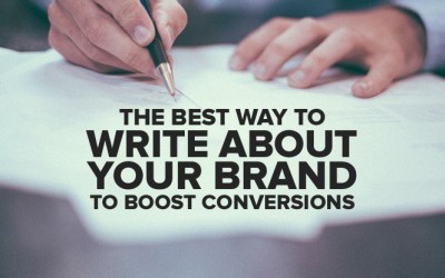 The Best Way to Write About Your Brand to Boost Conversions