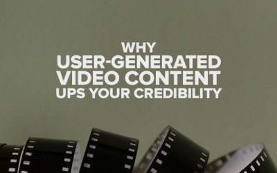 Why User-Generated Video Content Ups Your Credibility