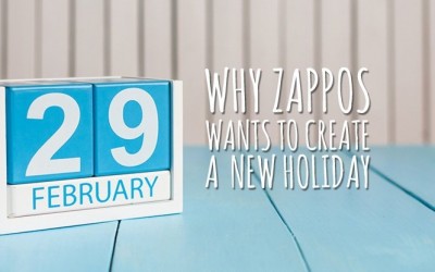 Why Zappos Wants to Create a New Holiday