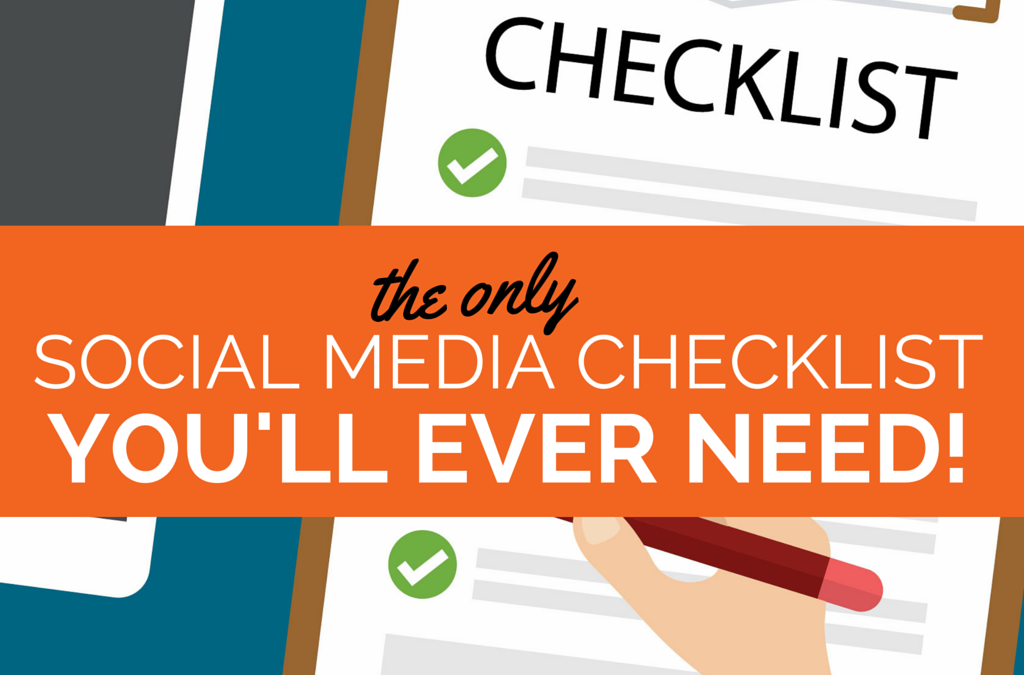 The Only Social Media Checklist You’ll Ever Need