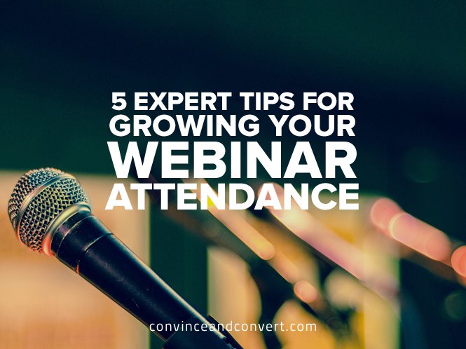 5 Expert Tips for Growing Your Webinar Attendance
