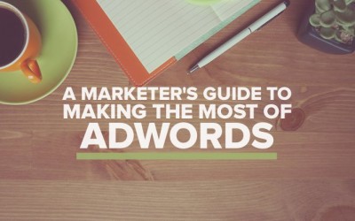 A Marketer’s Guide to Making the Most of AdWords
