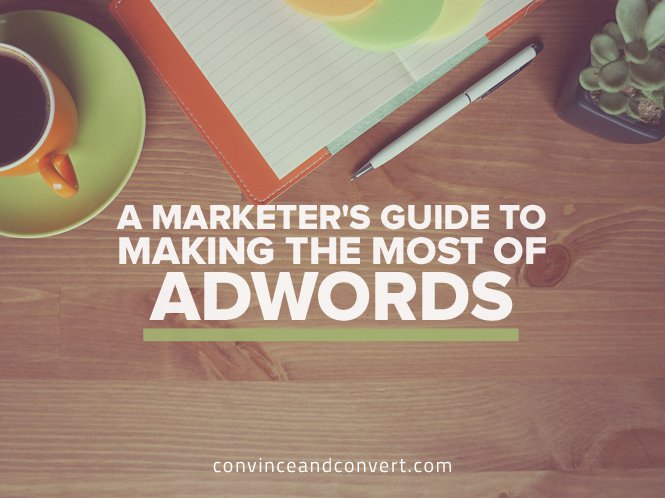 A Marketer’s Guide to Making the Most of AdWords