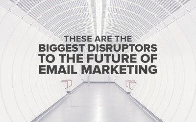 These Are the Biggest Disruptors to the Future of Email Marketing