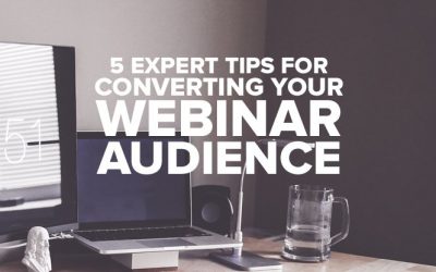 5 Expert Tips for Converting Your Webinar Audience