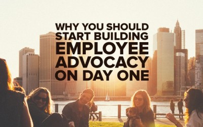Why You Should Start Building Employee Advocacy on Day One